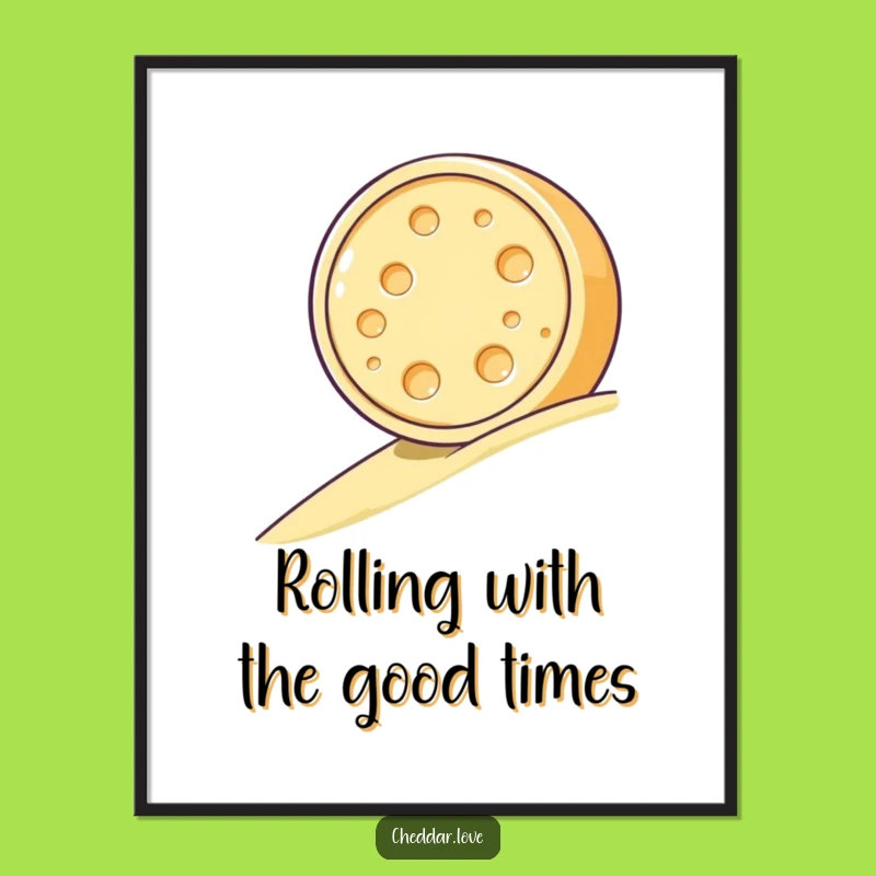 Funny Free Printable Wall Art: Rolling Cheese Wheel Happy Downloadable Art