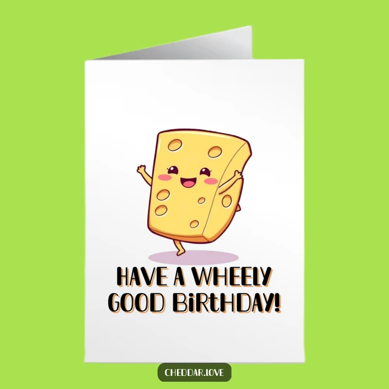 Free Printable Birthday Card: Cartwheel Cheese for a Flipping Fun Celebration