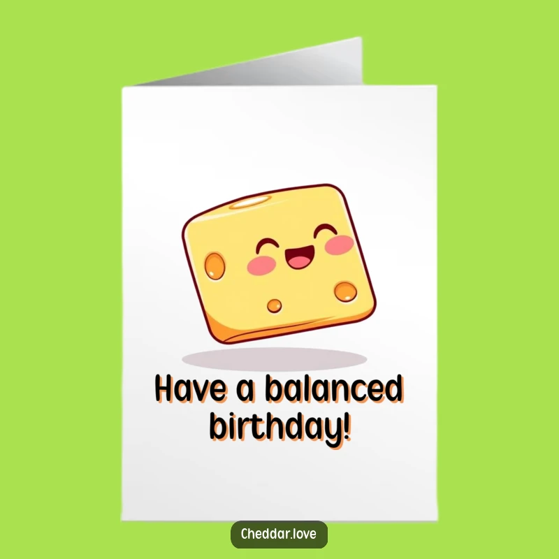Free Printable Birthday Card: Cheesy Balance Joyful Greeting