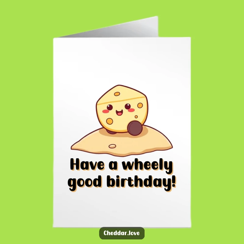 Free Printable Birthday Card: Rolling Cheese - Your Funny Downloadable Gift!