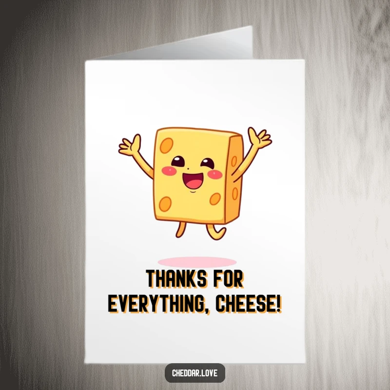 Funny Free Printable Thank You Card: A happy, smiling block of cheddar cheese jumps enthusiastically to show thanks.